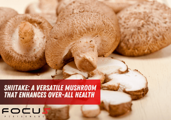 Shiitake: A Versatile Mushroom that Enhances Over-All Health