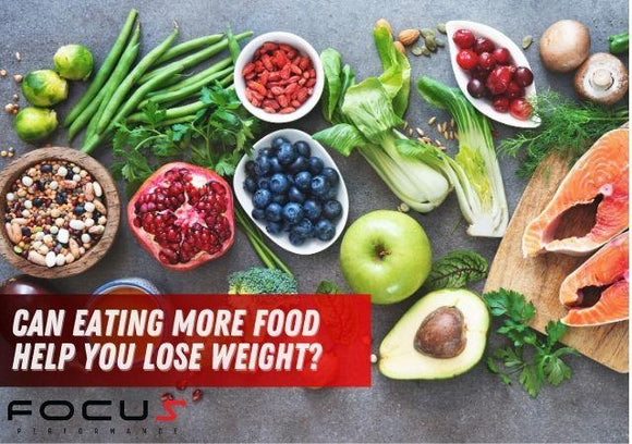 Can Eating More Food Help You Lose Weight ?