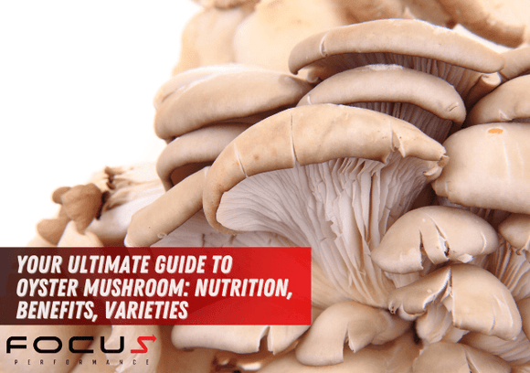 Your Ultimate Guide to Oyster Mushroom: Nutrition, Benefits, Varieties